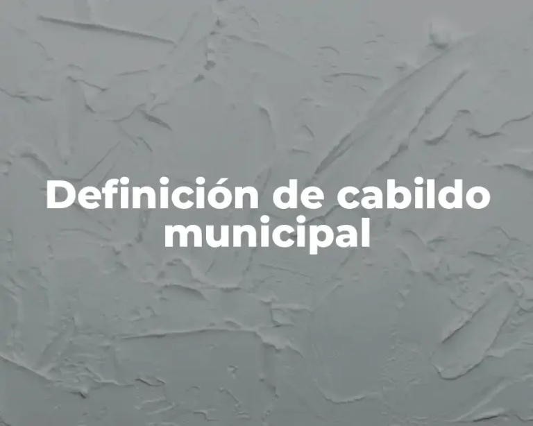 Definición de cabildo municipal