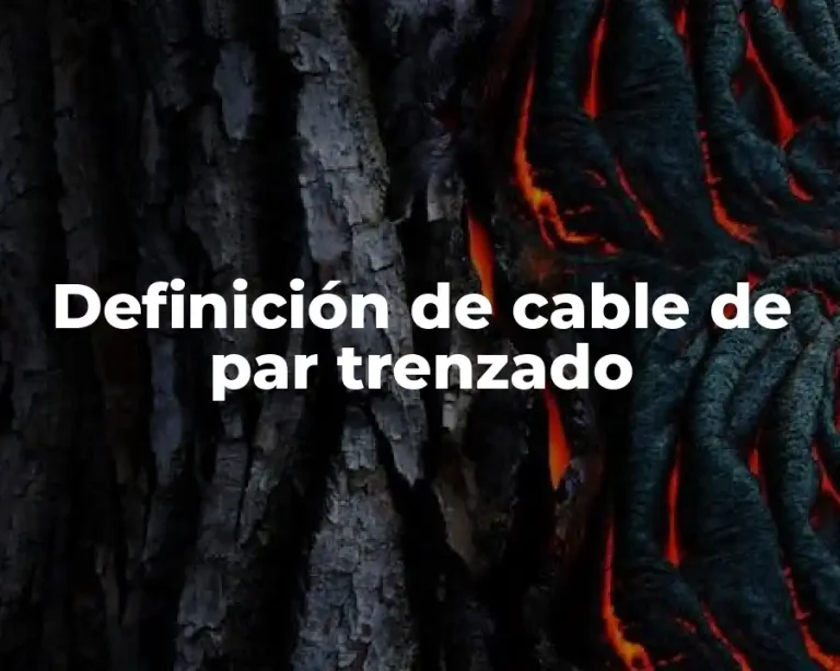 Definición de cable de par trenzado