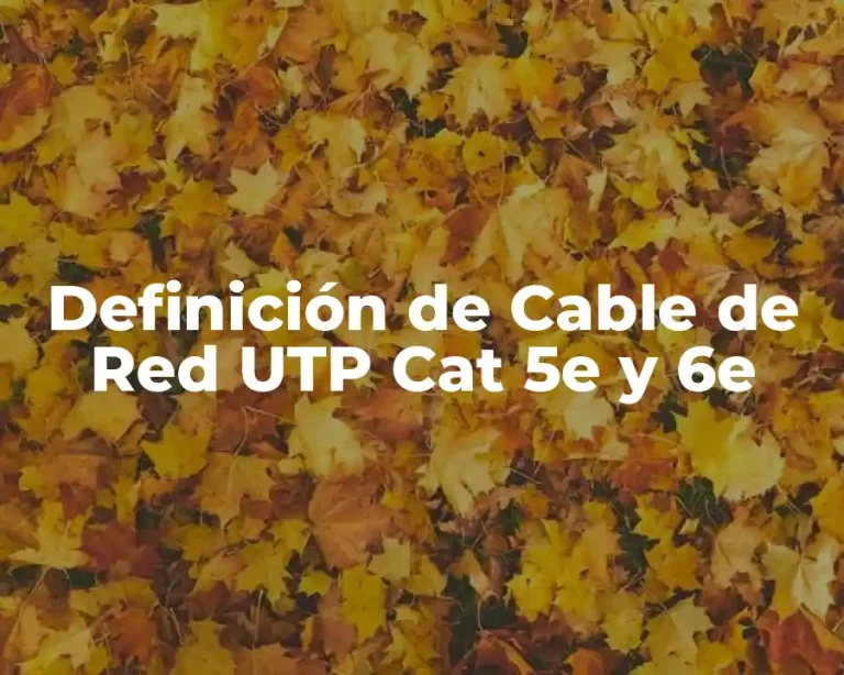 Definición de Cable de Red UTP Cat 5e y 6e