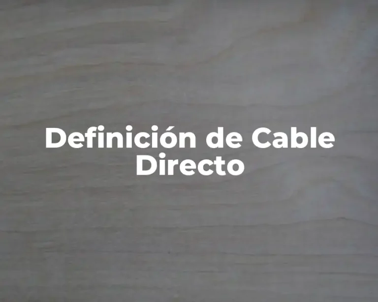Definición de Cable Directo