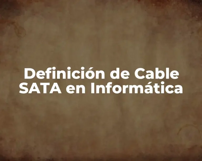 Definición de Cable SATA en Informática