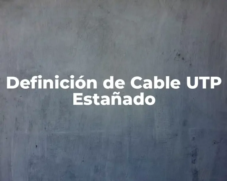 Definición de Cable UTP Estañado