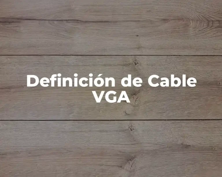 Definición de Cable VGA