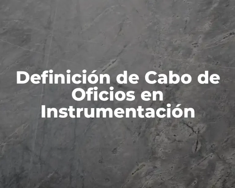 Definición de Cabo de Oficios en Instrumentación