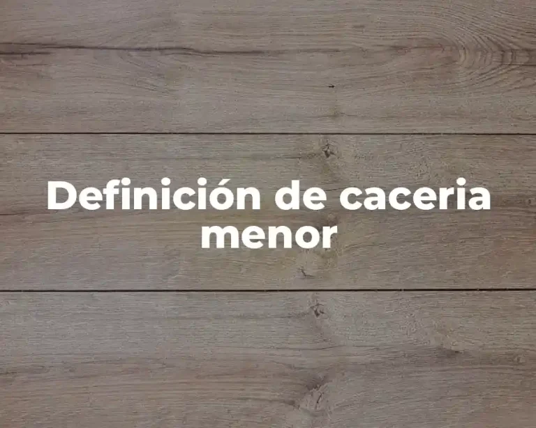 Definición de caceria menor