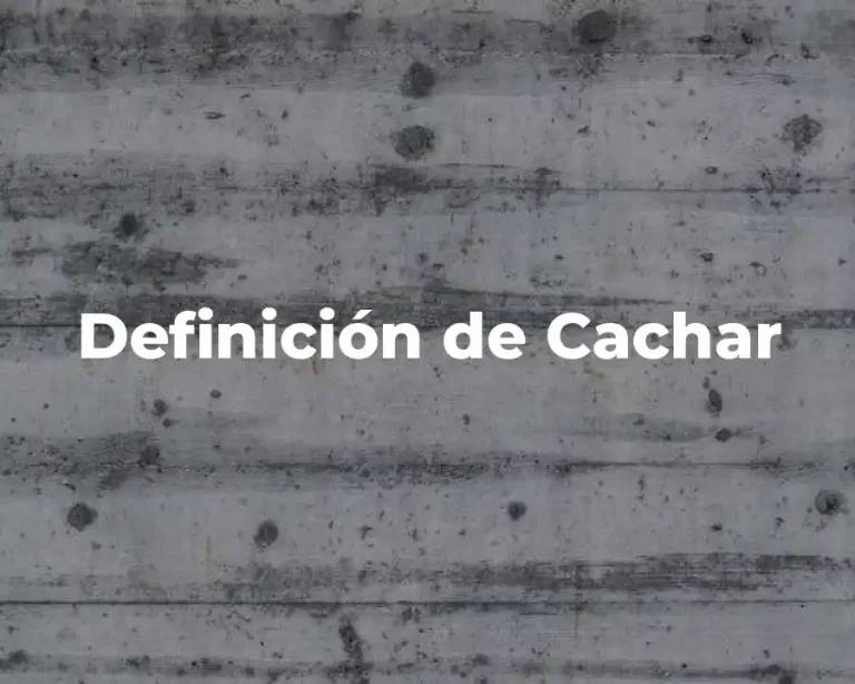 Definición de Cachar