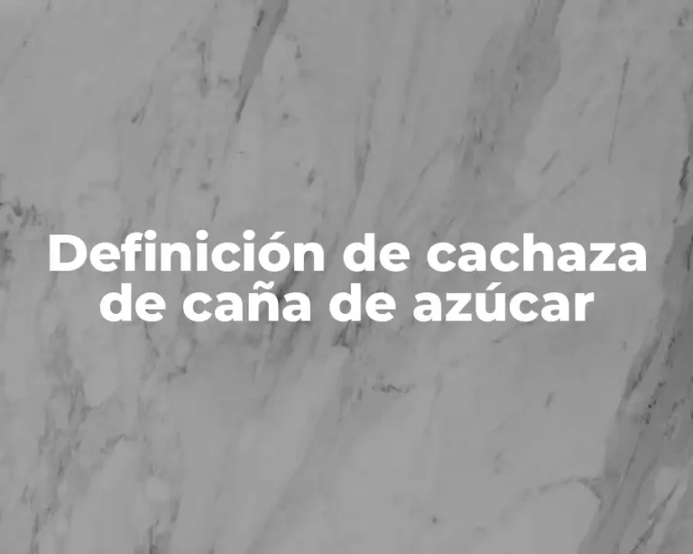 Definición de cachaza de caña de azúcar