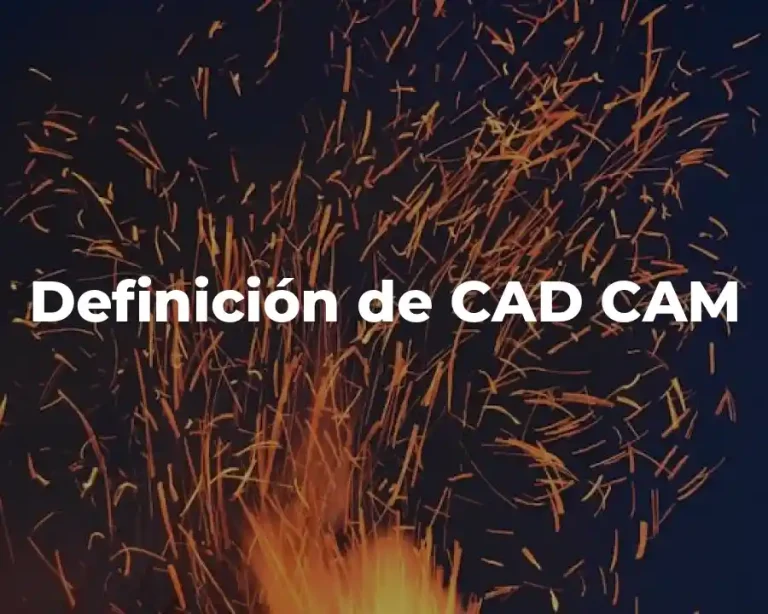 Definición de CAD CAM