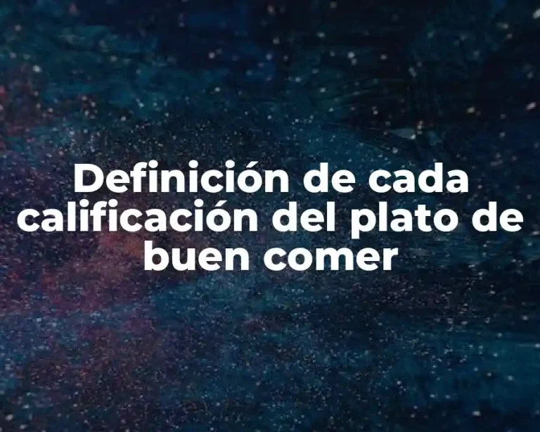 Definición de cada calificación del plato de buen comer