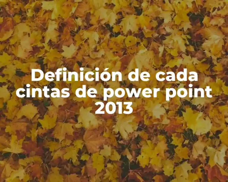 Definición de cada cintas de power point 2013