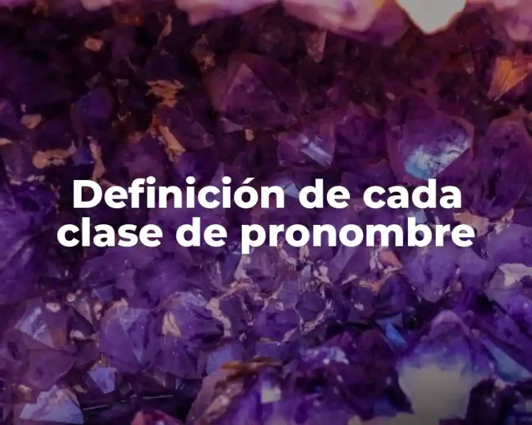 Definición de cada clase de pronombre