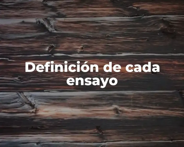 Definición de cada ensayo