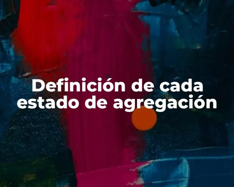 Definición de cada estado de agregación