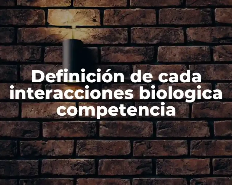 Definición de cada interacciones biologica competencia