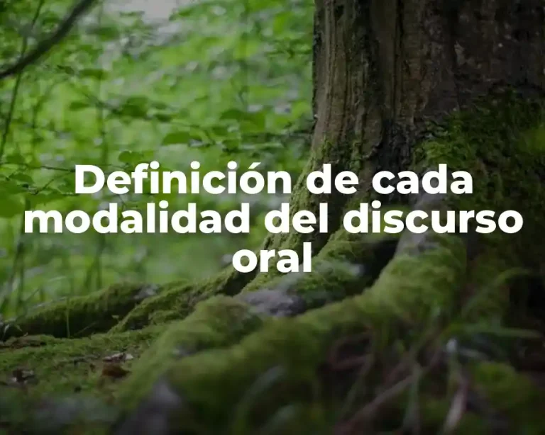 Definición de cada modalidad del discurso oral