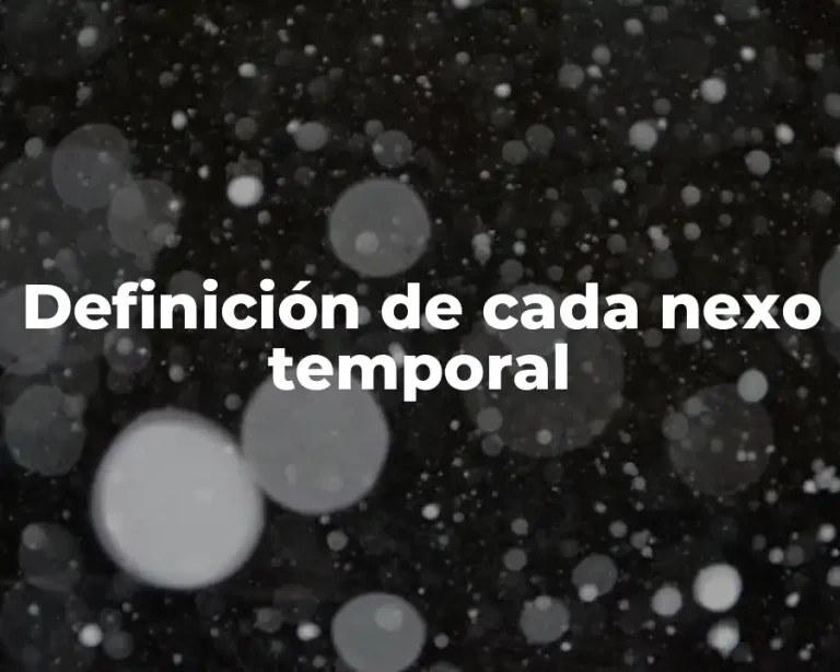 Definición de cada nexo temporal