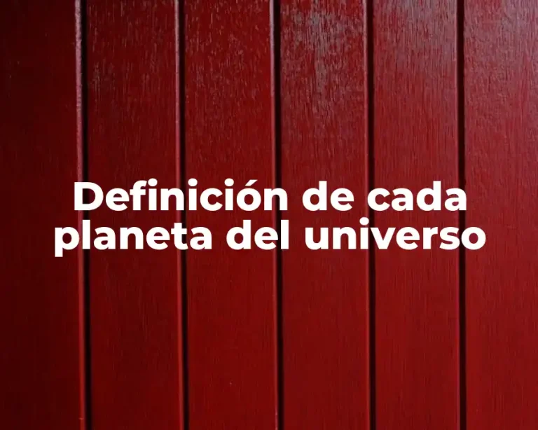 Definición de cada planeta del universo