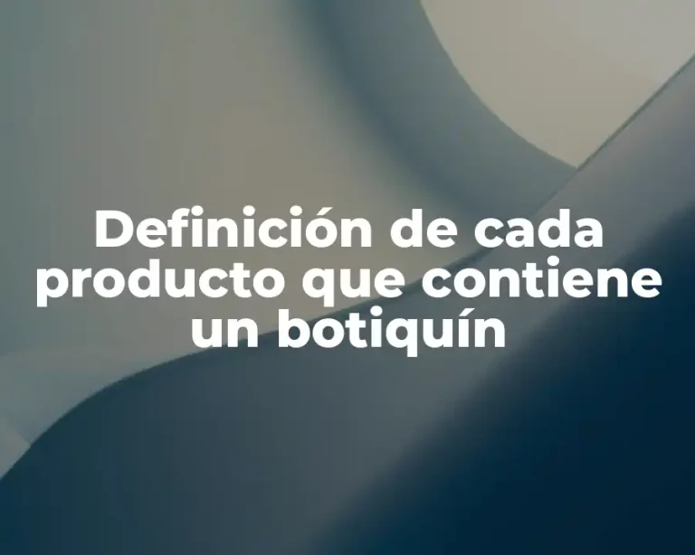 Definición de cada producto que contiene un botiquín