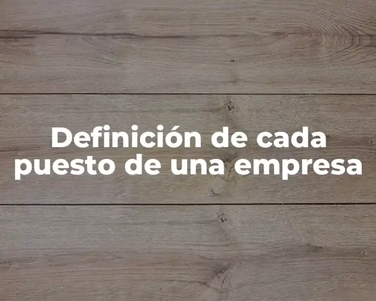 Definición de cada puesto de una empresa