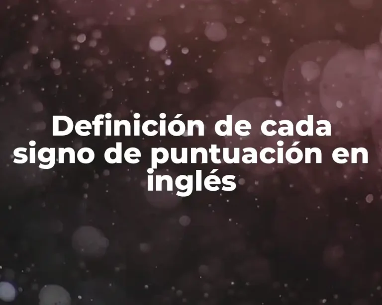 Definición de cada signo de puntuación en inglés