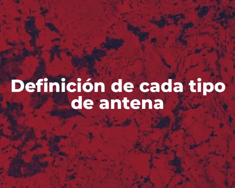Definición de cada tipo de antena