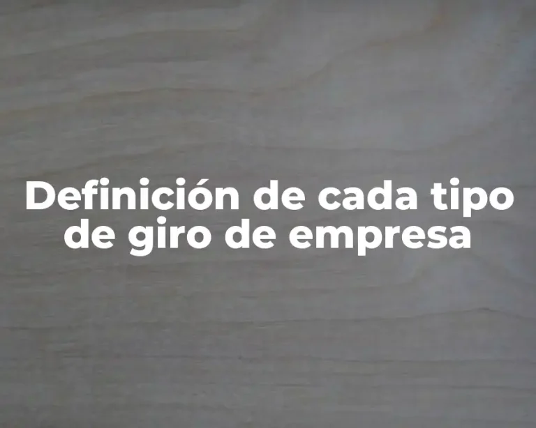 Definición de cada tipo de giro de empresa
