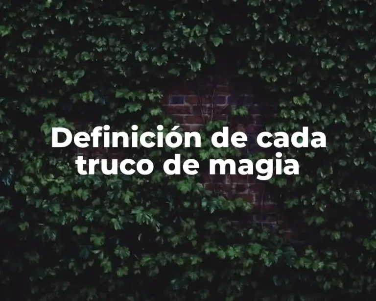 Definición de cada truco de magia