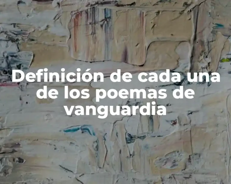 Definición de cada una de los poemas de vanguardia