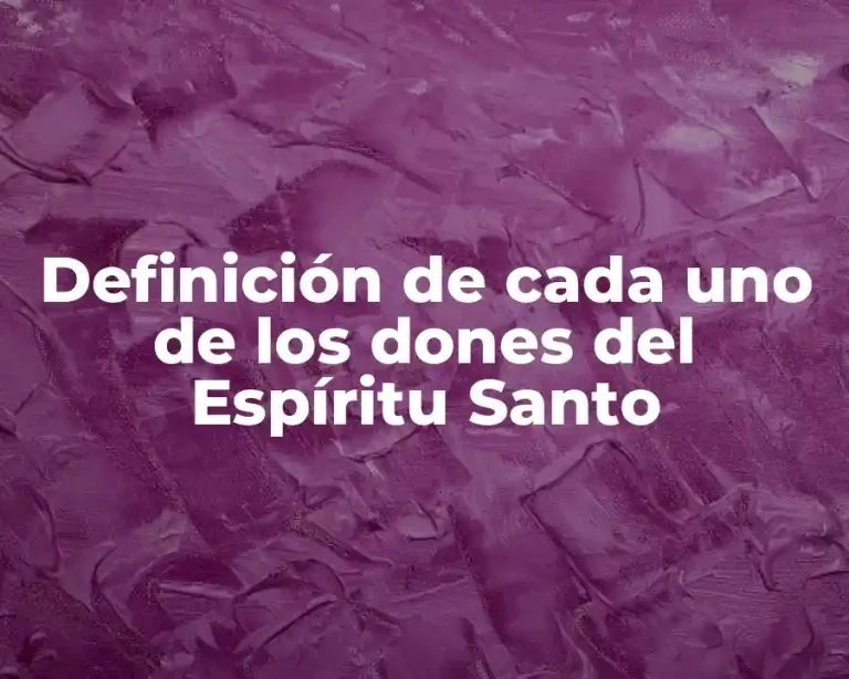 Definición de cada uno de los dones del Espíritu Santo