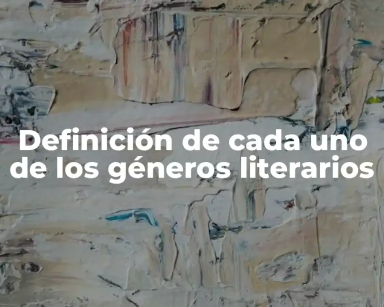 Definición de cada uno de los géneros literarios
