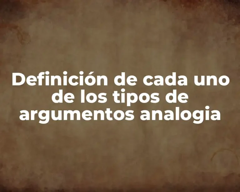Definición de cada uno de los tipos de argumentos analogia