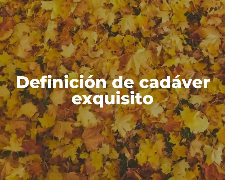 Definición de cadáver exquisito