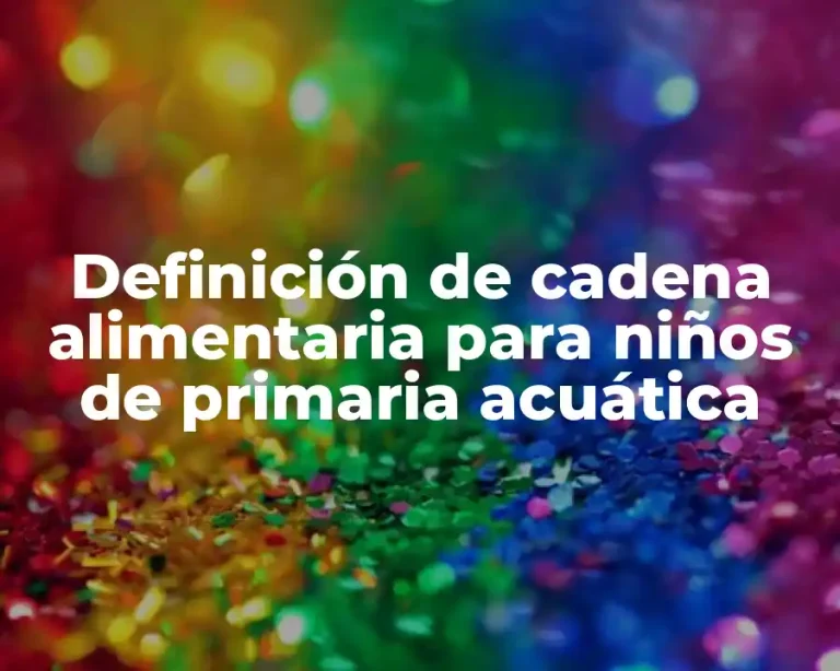 Definición de cadena alimentaria para niños de primaria acuática