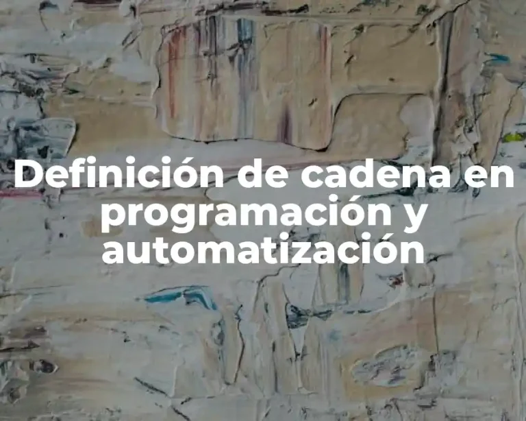 Definición de cadena en programación y automatización