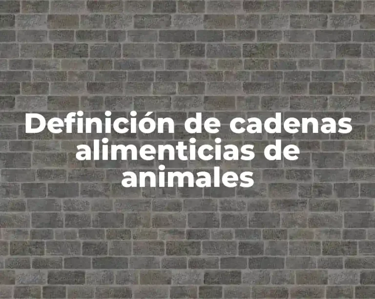 Definición de cadenas alimenticias de animales