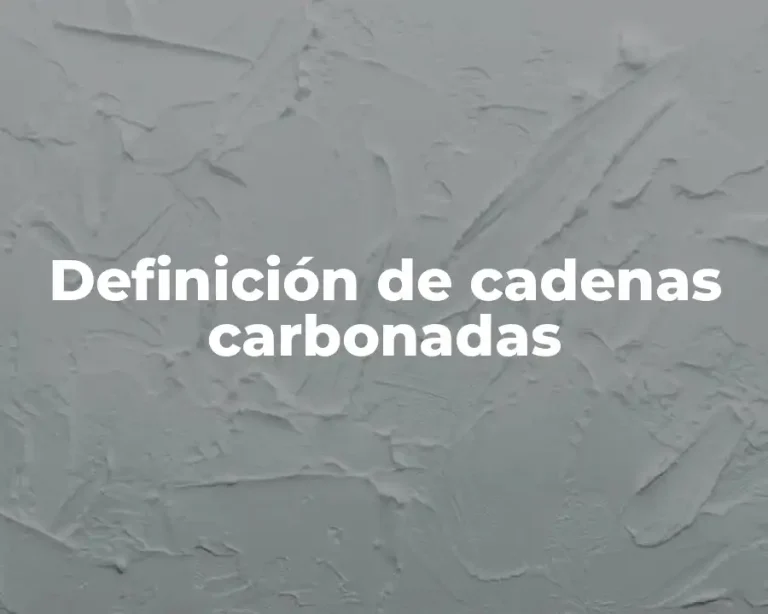 Definición de cadenas carbonadas
