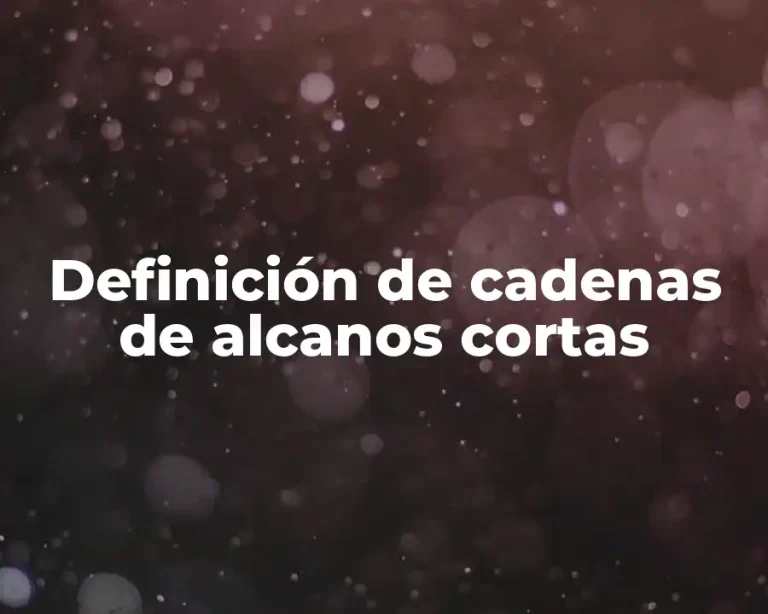 Definición de cadenas de alcanos cortas