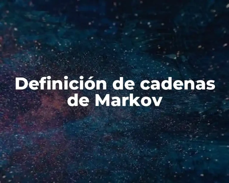 Definición de cadenas de Markov