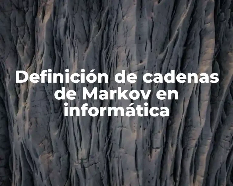 Definición de cadenas de Markov en informática