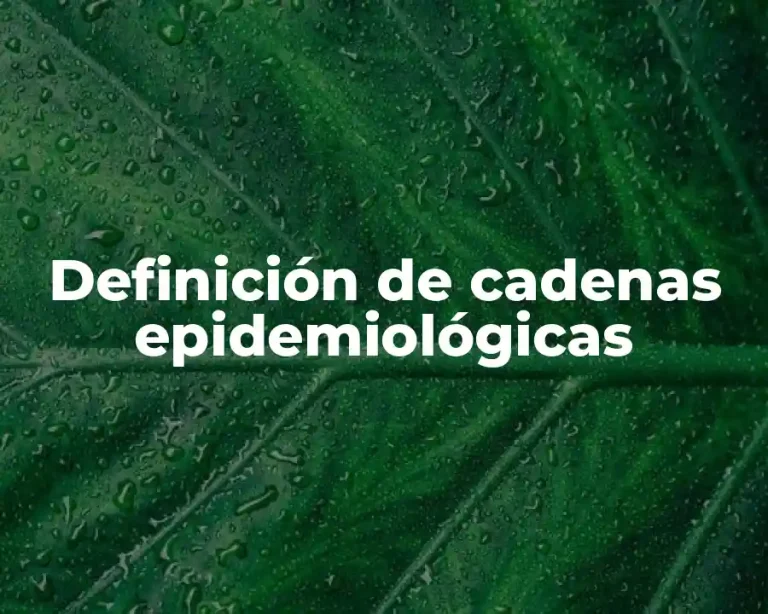 Definición de cadenas epidemiológicas