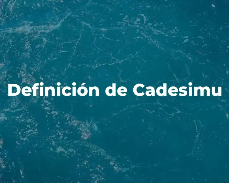 Definición de Cadesimu