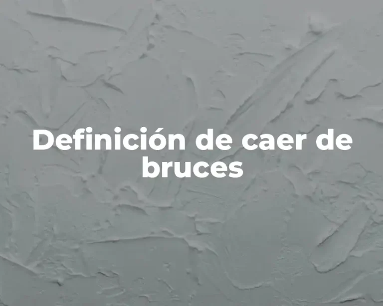 Definición de caer de bruces