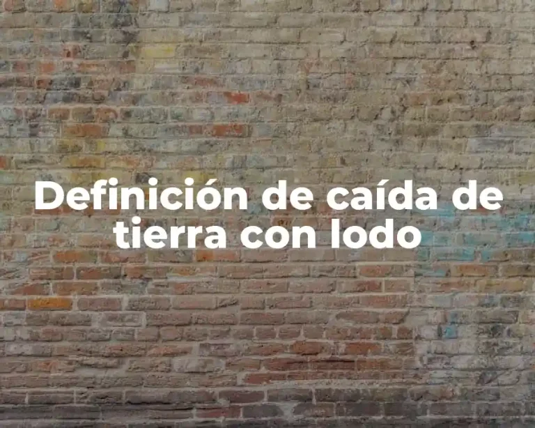 Definición de caída de tierra con lodo
