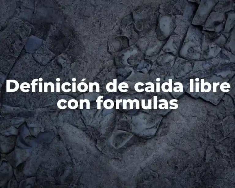 Definición de caida libre con formulas