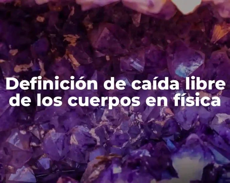 Definición de caída libre de los cuerpos en física