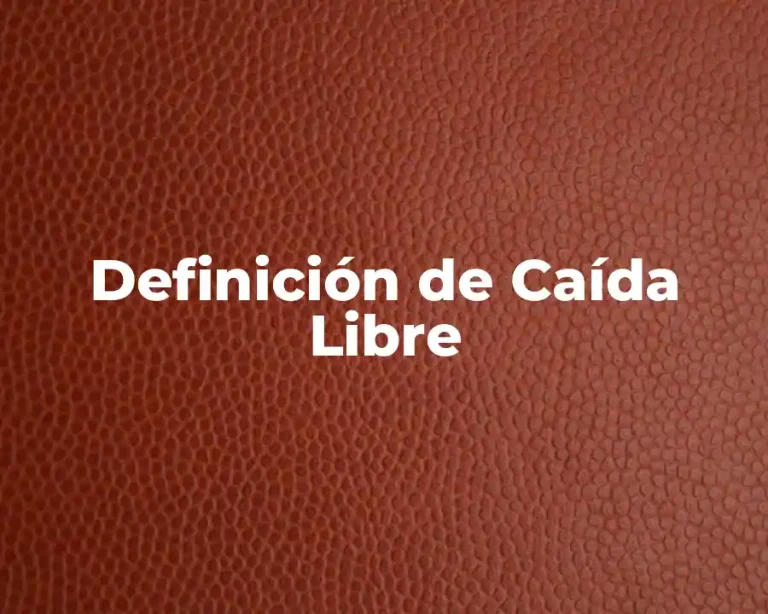 Definición de Caída Libre