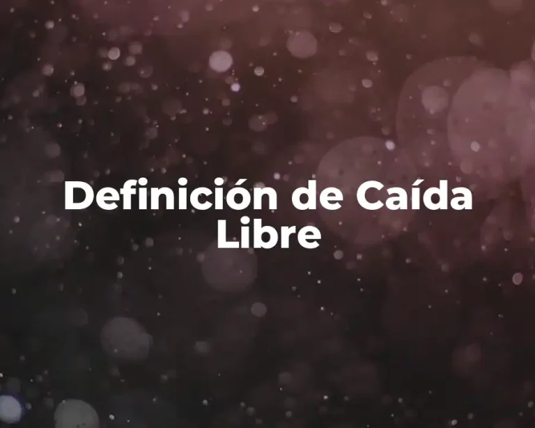 Definición de Caída Libre