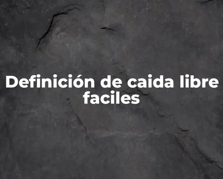Definición de caida libre faciles