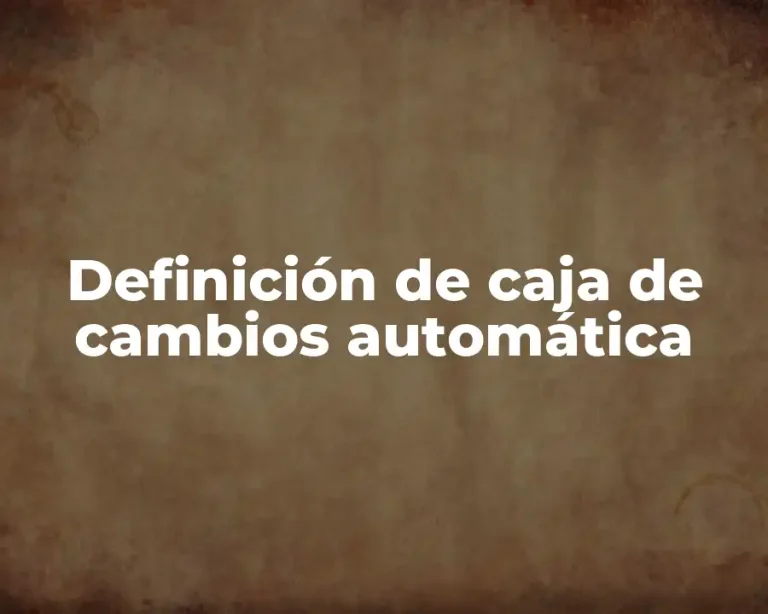 Definición de caja de cambios automática