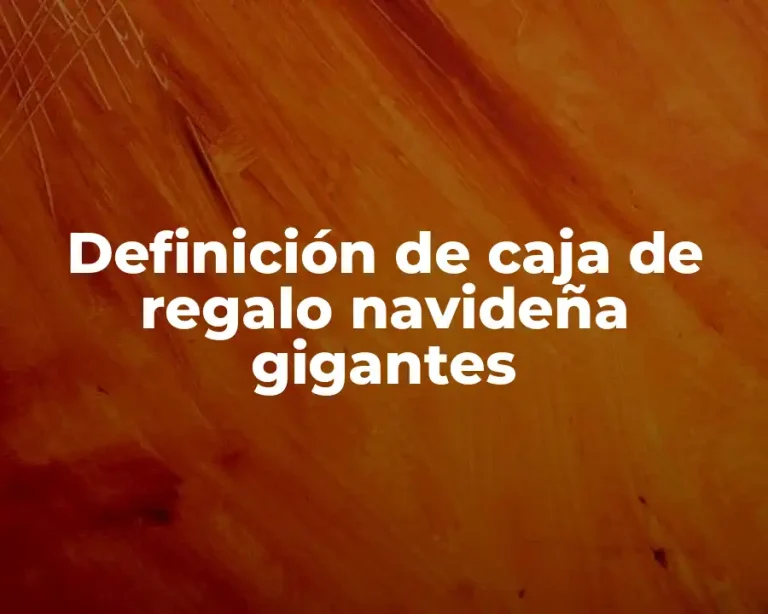 Definición de caja de regalo navideña gigantes